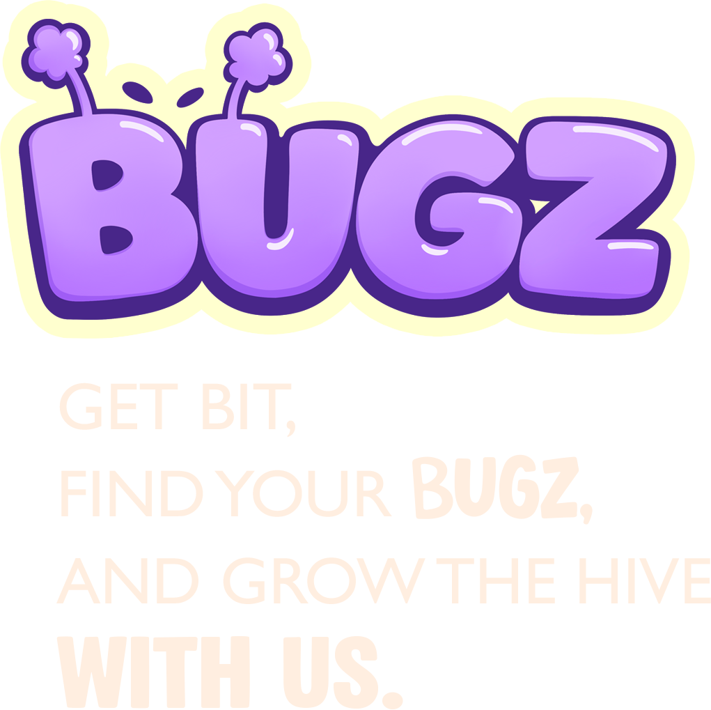 Bugz. GET BIT, Get Mintz!